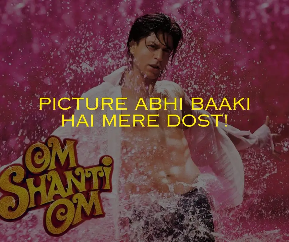 Om Shanti Om Dialogues
